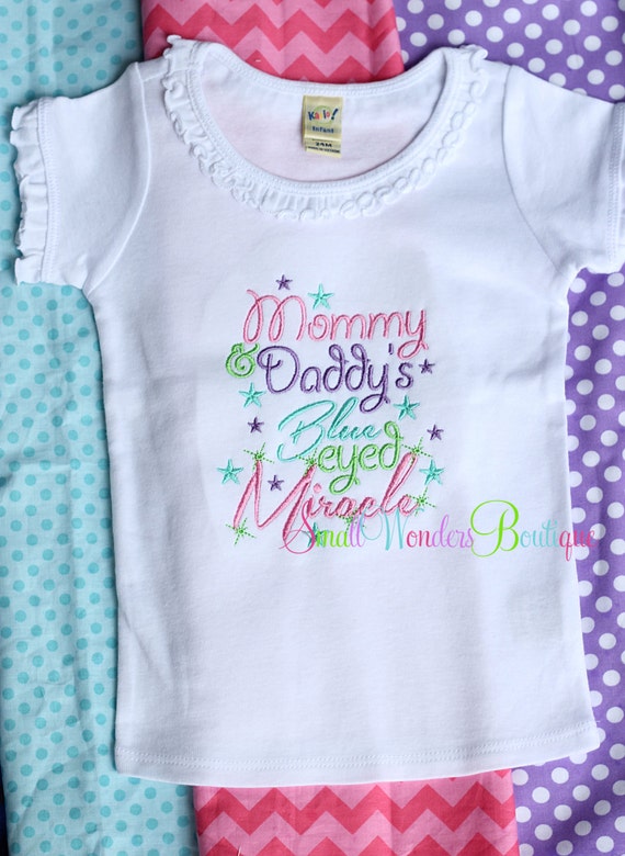 Mommy and Daddys Blue Eyed Miracle Embroidered Shirt New