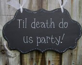 Wedding Sign, Black Hand Painted Wooden Funny Wedding Sign,  "Til death do us party"