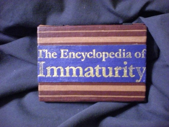 The Encyclopedia of Immaturity