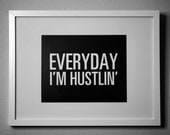 EVERYDAY I'M HUSTLIN' - inspirational typography poster - quote art sign - office decor