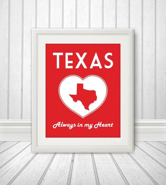 Texas is Always in my Heart State Art Custom State Print