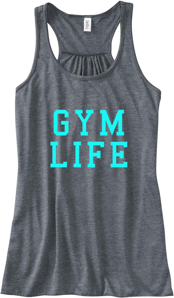 Gym Life Tank Top Flowy Racerback Workout Work Out Custom Colors You ...