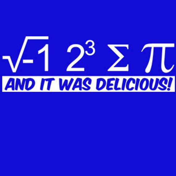 I Ate Some Pie And It Was Delicious T-Shirt Funny Math Geek Pi