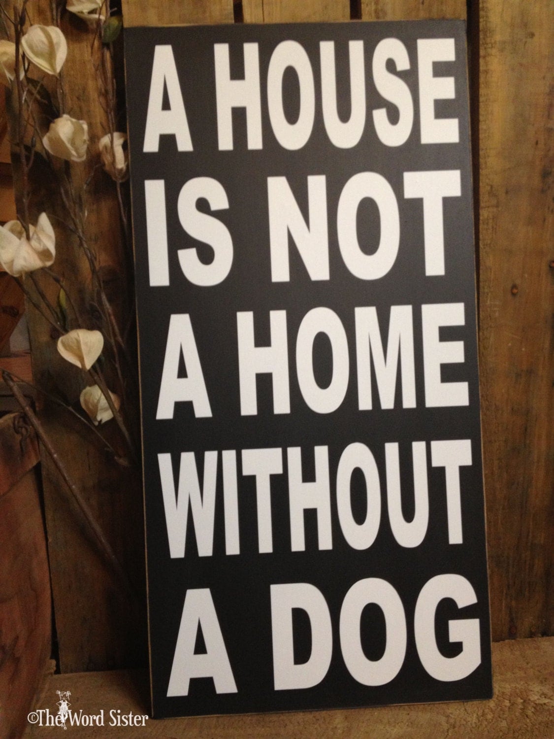 Dog Quotes Signs About Dogs A House Is Not A Home