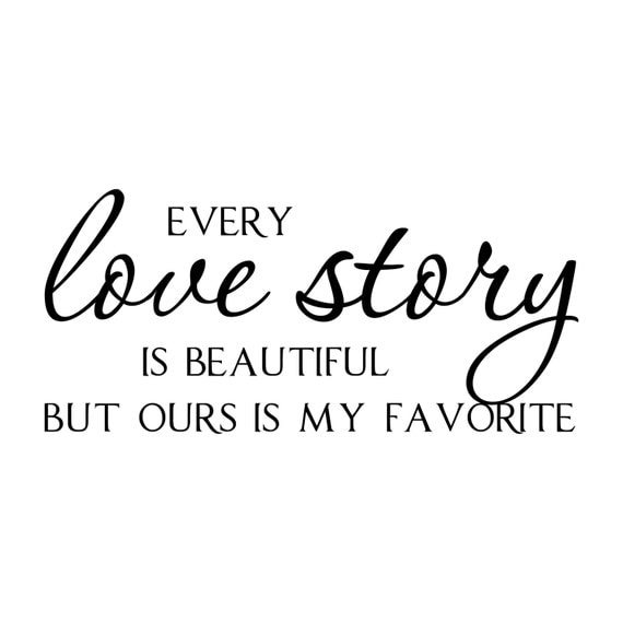 Items similar to Every Love  Story is Beautiful Vinyl Wall 