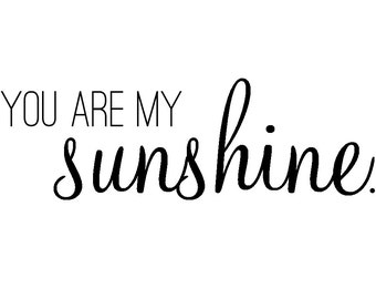 Items similar to You are my sunshine vinyl lettering on Etsy