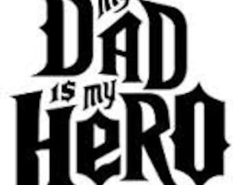 My Dad is my Hero vinyl decal