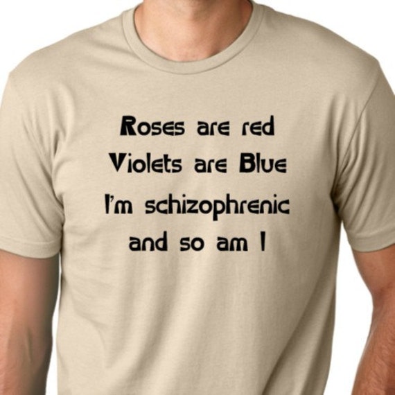 Items similar to Roses are red Violets are blue I'm schizophrenic and
