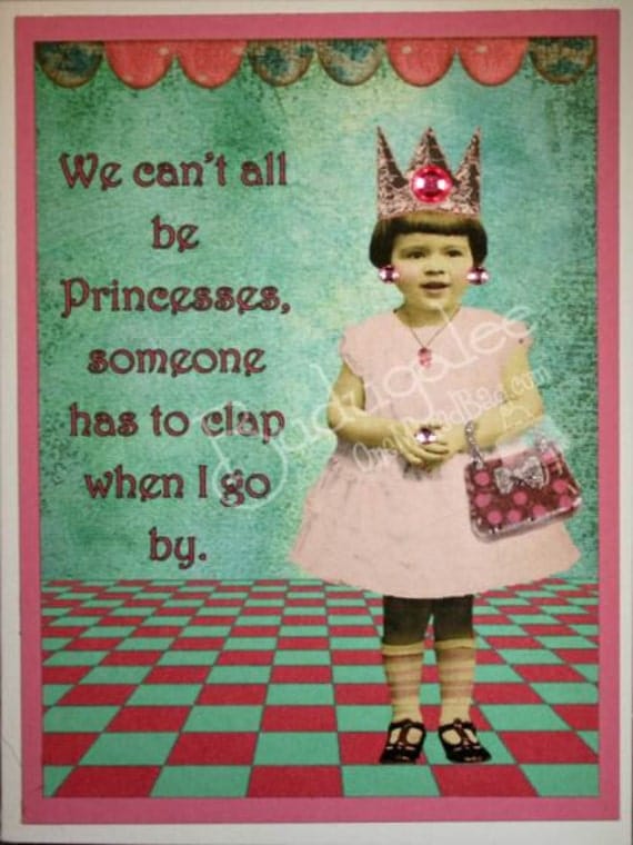 Items similar to We Can't All Be Princesses - Funny Blank Card on Etsy