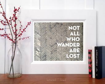 Not All Who Wander Are Lost - print - Chevron, Herringbone, Quote, Decor, Art,
