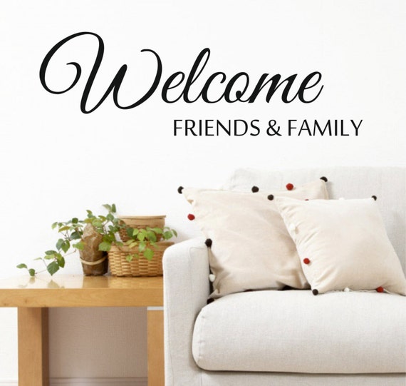 Download Welcome friends and family Wall Decal Welcome Phrase Sticker