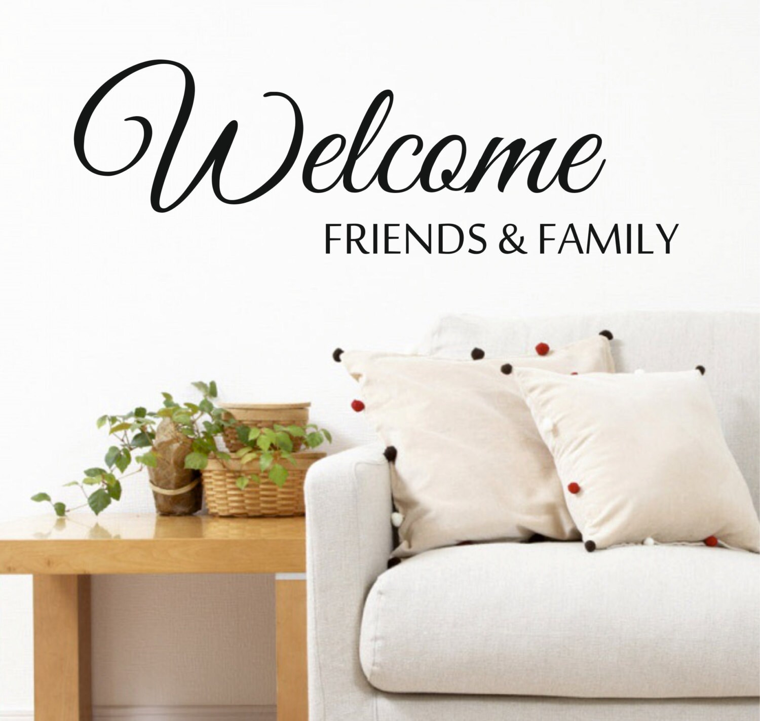 Welcome friends and family Wall Decal Welcome Phrase Sticker