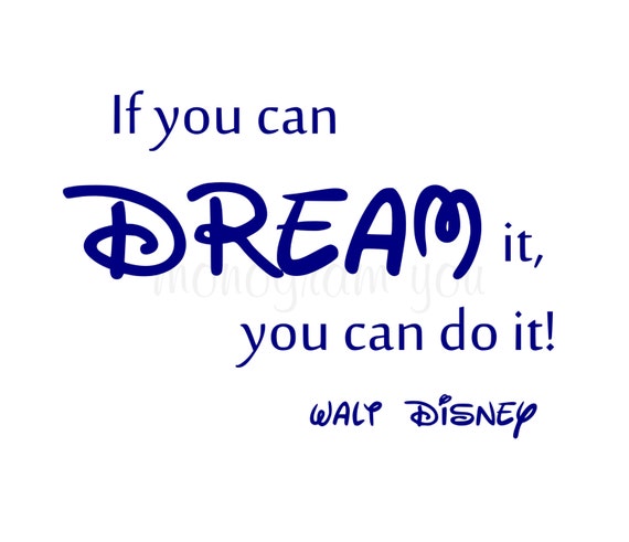 Walt Disney Quote 'If you can dream it you can do by MonogramYou