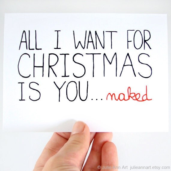 Sexy Christmas Card. Funny Christmas Card. All I Want For Christmas Is You, Naked. Blank Card.