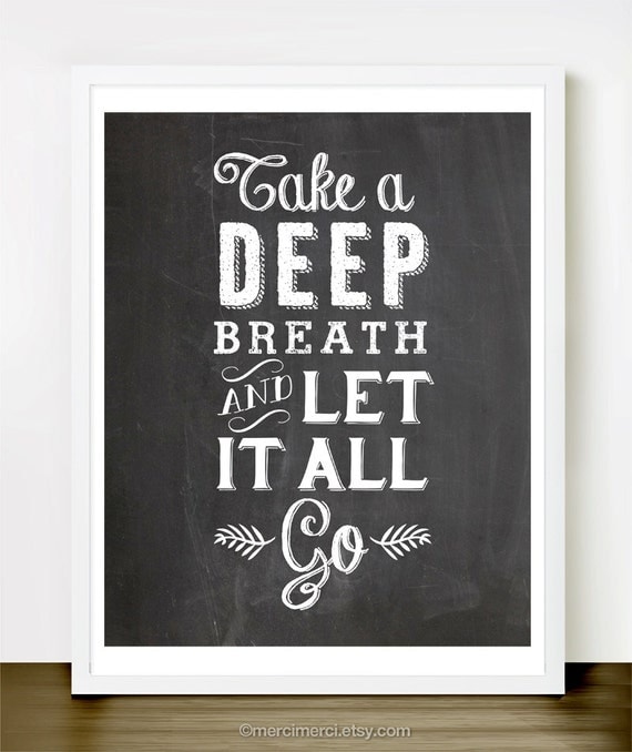 Take A Deep Breath and Let it Go - 8x10 inches on A4. Inspiring quote chalkboard typography poster.