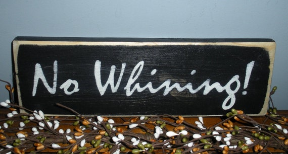 sign No Shabby Chic whining  (Choose Sign rustic Whinning Rustic Color) no