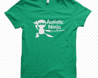 Awesome Autism T-Shirts: Ninja (MADE TO ORDER)