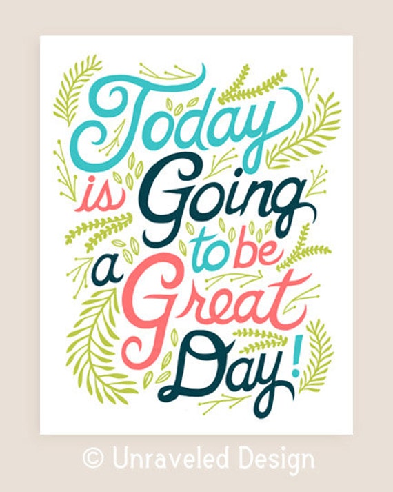 8x10in 'Today is going to be a great day' Quote