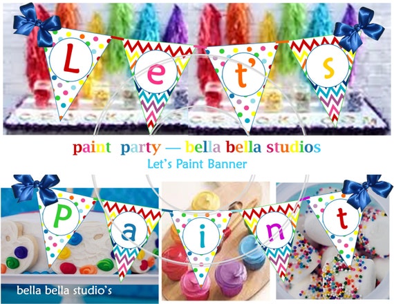 PAINT Party, ART Party BANNER - Instant Download - Let's Paint Art Party Banner and 2 Additional decorative pennants - Bella Bella Studios Il_570xn