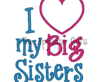 I Love/Heart my Big Sister Machine Embroidery Design