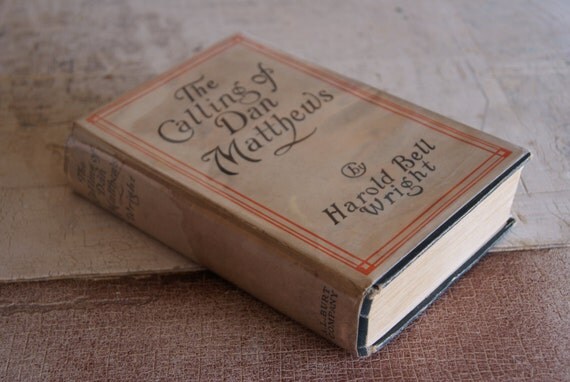 Vintage 1909 The Calling OF Dan Mathews Hardback Book With Dustjacket By Harold Bell Wright Illustrated By Arthur I Keller