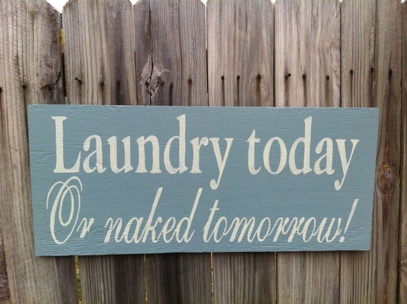 Download Items similar to Laundry Today or Naked Tomorrow sign on Etsy