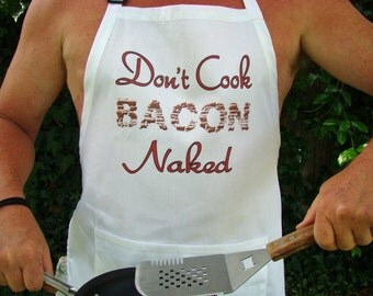 Men's Apron - Kitchen / BBQ Apron - Don't Cook BACON Naked - Funny Kitchen Gift - Gag Gift -