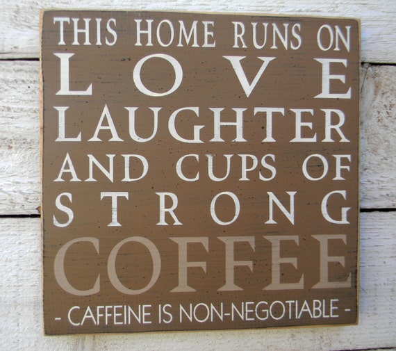 Download This Home runs on Love Laughter and cups of strong coffee wood