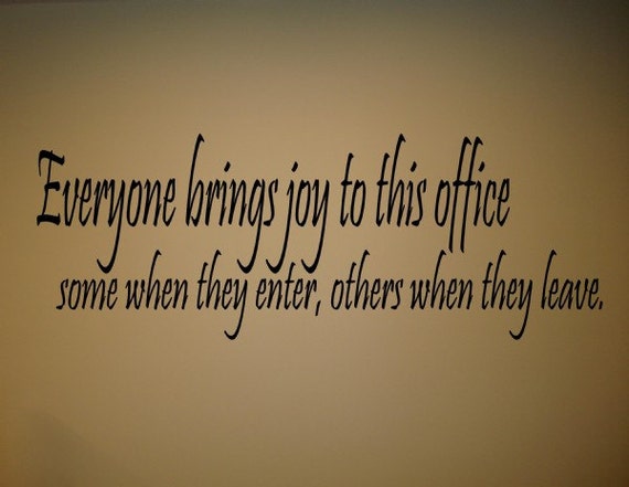 Items similar to Everyone brings joy to this office, some when they ...