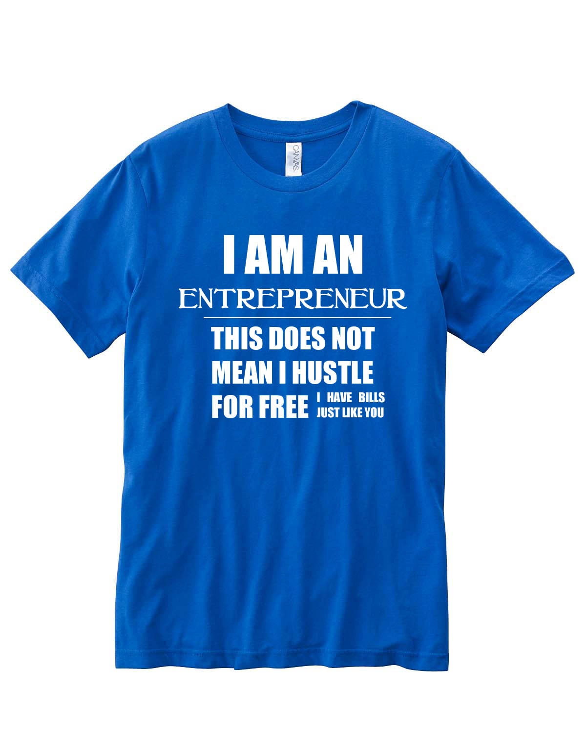 Entrepreneur TShirt I Am An Entrepreneur Custom sayings