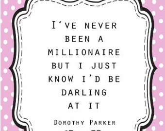Witty Everyday greeting - Dorothy Parker Millionaire Quote ...