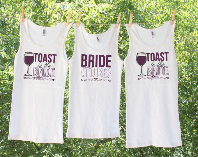 Toast to the Bride Bachelorette Tshirts - Wine Themed - Set of 10 - TW