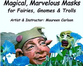 dvdmasks - How to video to make Masks for Fairies, Gnomes and Trolls in Polymer Clay by Maureen Carlson and Wee Folk Creations