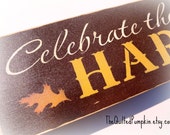 Celebrate the Blessings Harvest Stenciled Shelf Sign, Mantle, Primitive, Woodworking Seasonal, Rustic, Holiday Words Quotes, Oak Leaf