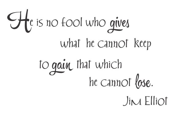 He is No Fool Jim Elliot Quote Vinyl Wall Decal I-031