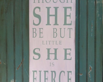 Though She Be But Little She Is Fierce Typography Word Art Sign - The Perfect Sign for a Nursery