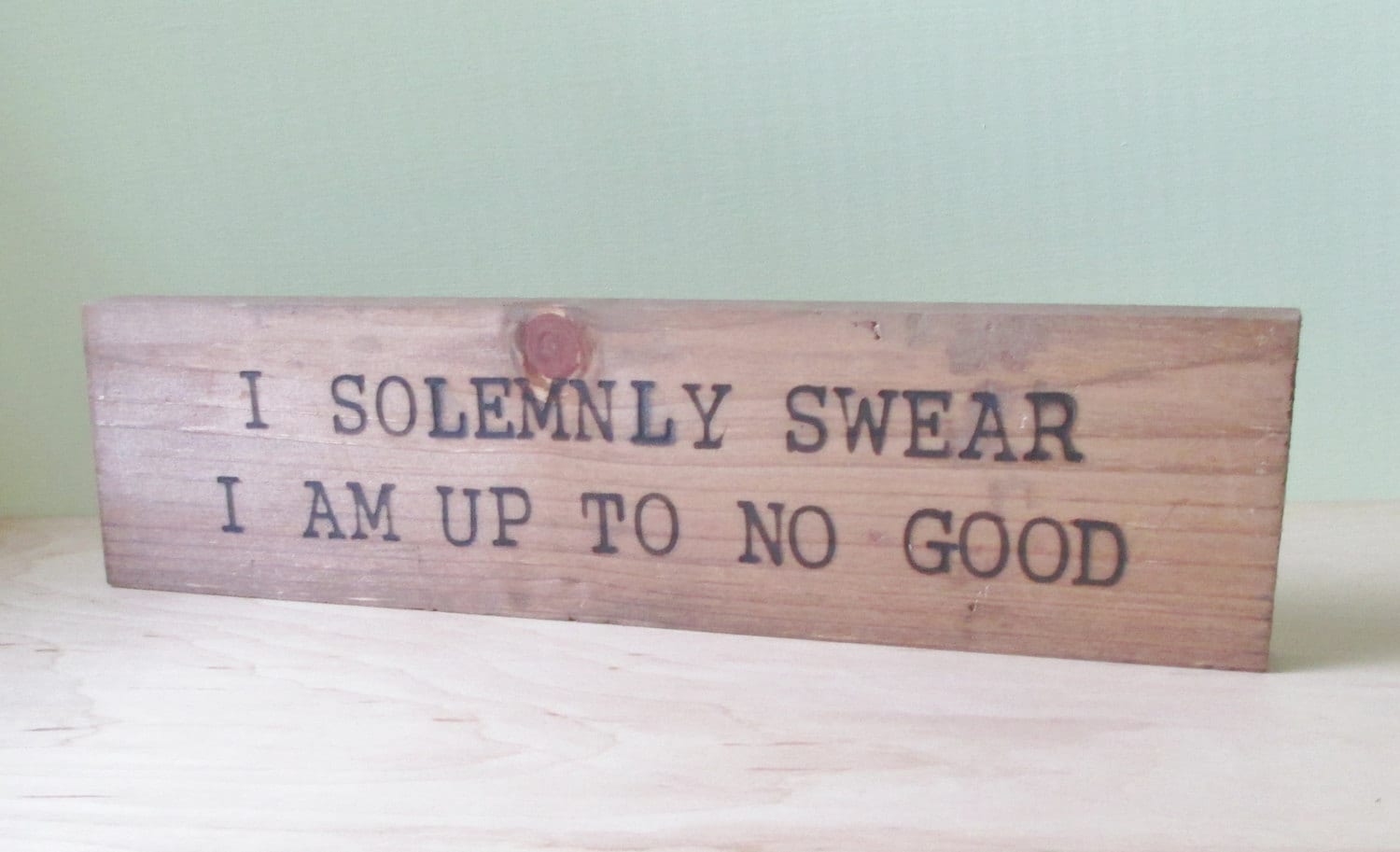 I Solemnly Swear I Am Up to No Good Reclaimed Wood Sign