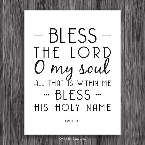 Bless the Lord O my Soul. Psalm 103:1. 8x10in by AmenPrintables