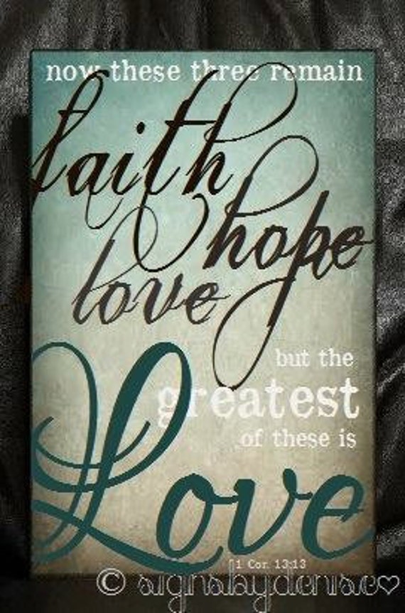 FaithHopeLove but the greatest of these is Love. by SignsbyDenise