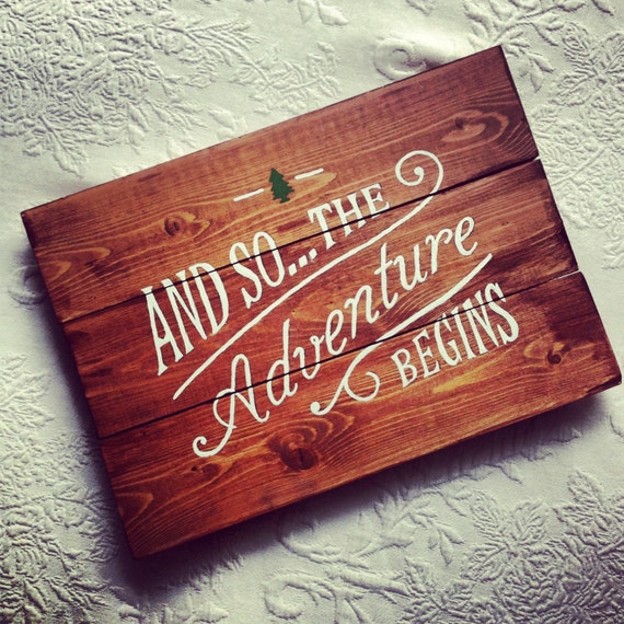 And So... The Adventure Begins Homemade Handpainted Wood Sign