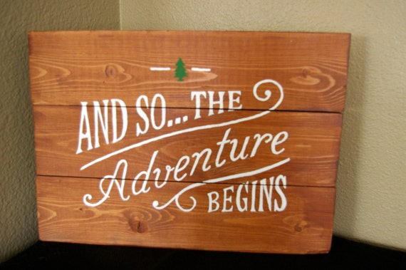 And So... The Adventure Begins Homemade Handpainted Wood Sign