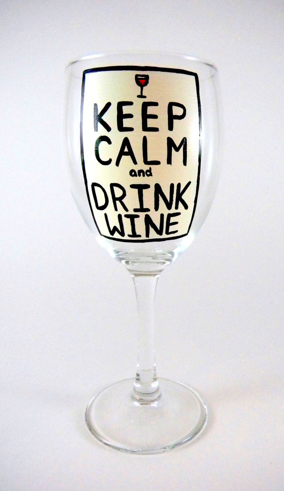 Items similar to Keep Calm and Drink Wine, hand painted wine glass on Etsy