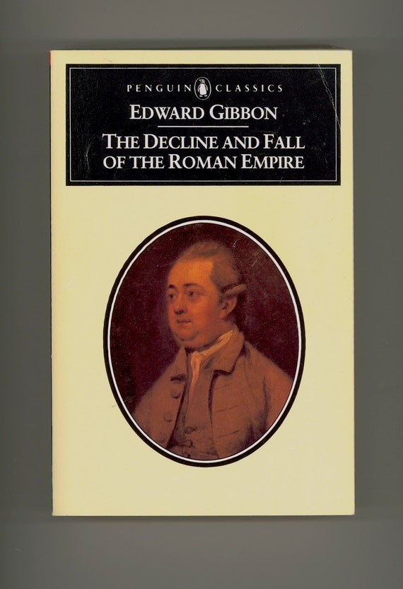The History of the Decline and Fall of the Roman Empire Volume I by Edward Gibbon