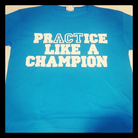 PRACTICE LIKE A CHAMPION tee by ThingsToCheerAbout on Etsy