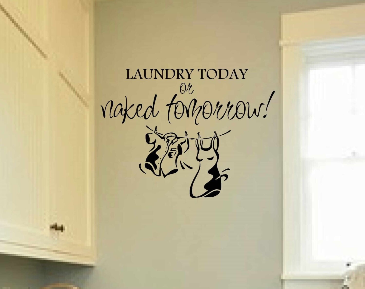 Download laundry room decor LAUNDRY TODAY or naked tomorrow wall