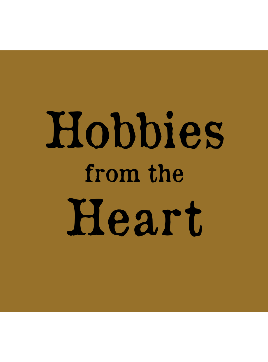 Hobbies from the heart