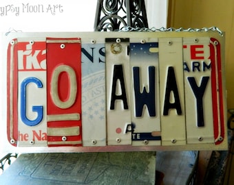 Go Away Sign License Plate Art Recycled Art Metal Sign. Unwelcome Sign License Plate Sign