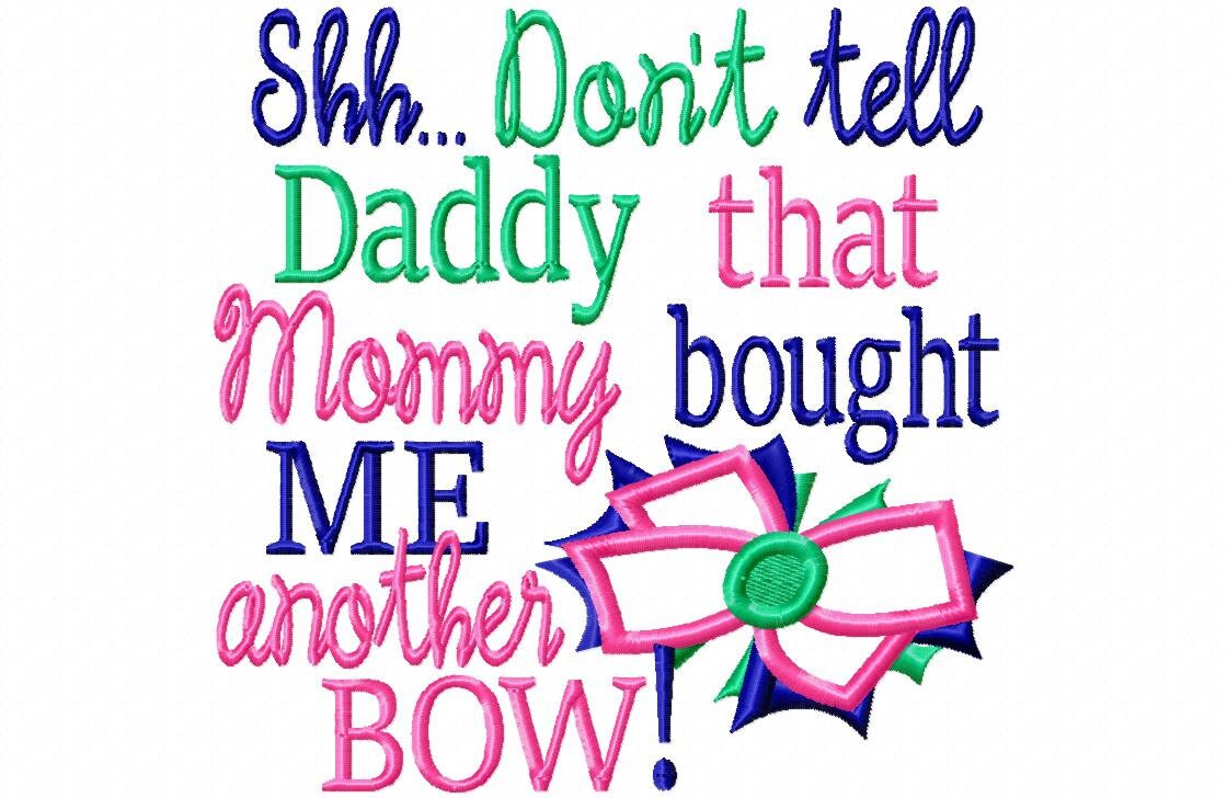 Shh Dont tell Daddy that Mommy bought ME another Bow Machine