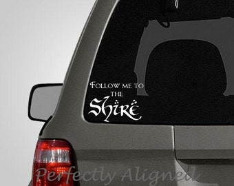 Follow Me To The Shire - Funny Lord of the Rings iInspired Car Decal