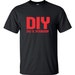 do it yourself t shirt